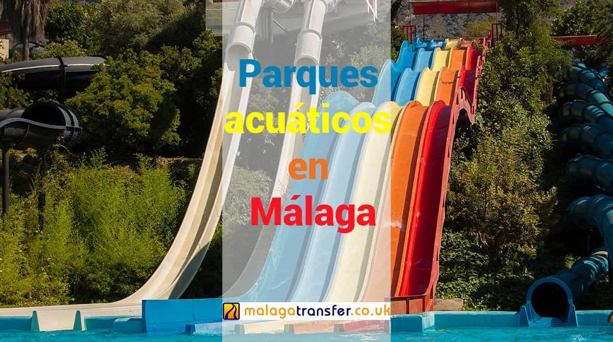emparedado Espinoso astronauta Los mejores parques acuáticos en Málaga - Te llevamos cuando quieras