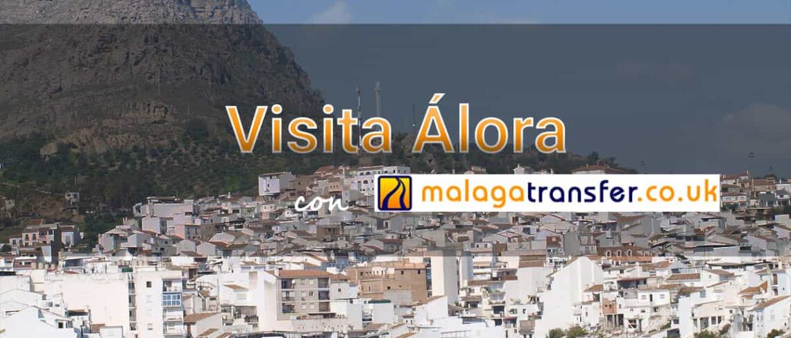 Visita Álora desde Málaga